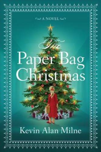The Paper Bag Christmas: A Novel – Hardcover By Milne, Kevin Alan – GOOD