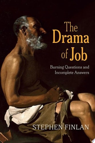 The Drama of Job: Burning Questions and Incomplete Answers – Finlan, Stephen