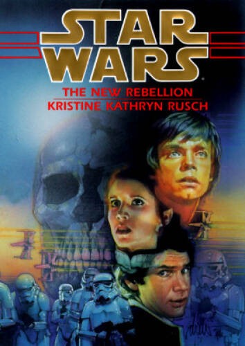 The New Rebellion (Star Wars) – Hardcover By Kristine Kathryn Rusch – VERY GOOD