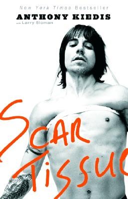 Scar Tissue by Anthony Kiedis, Larry Sloman