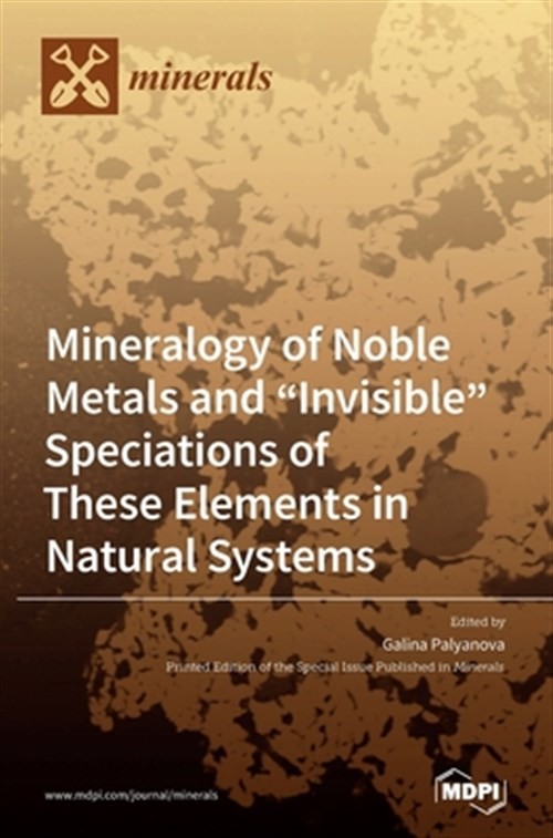 Mineralogy Of Noble Metals And “invisible” Speciations Of These Elements In N…