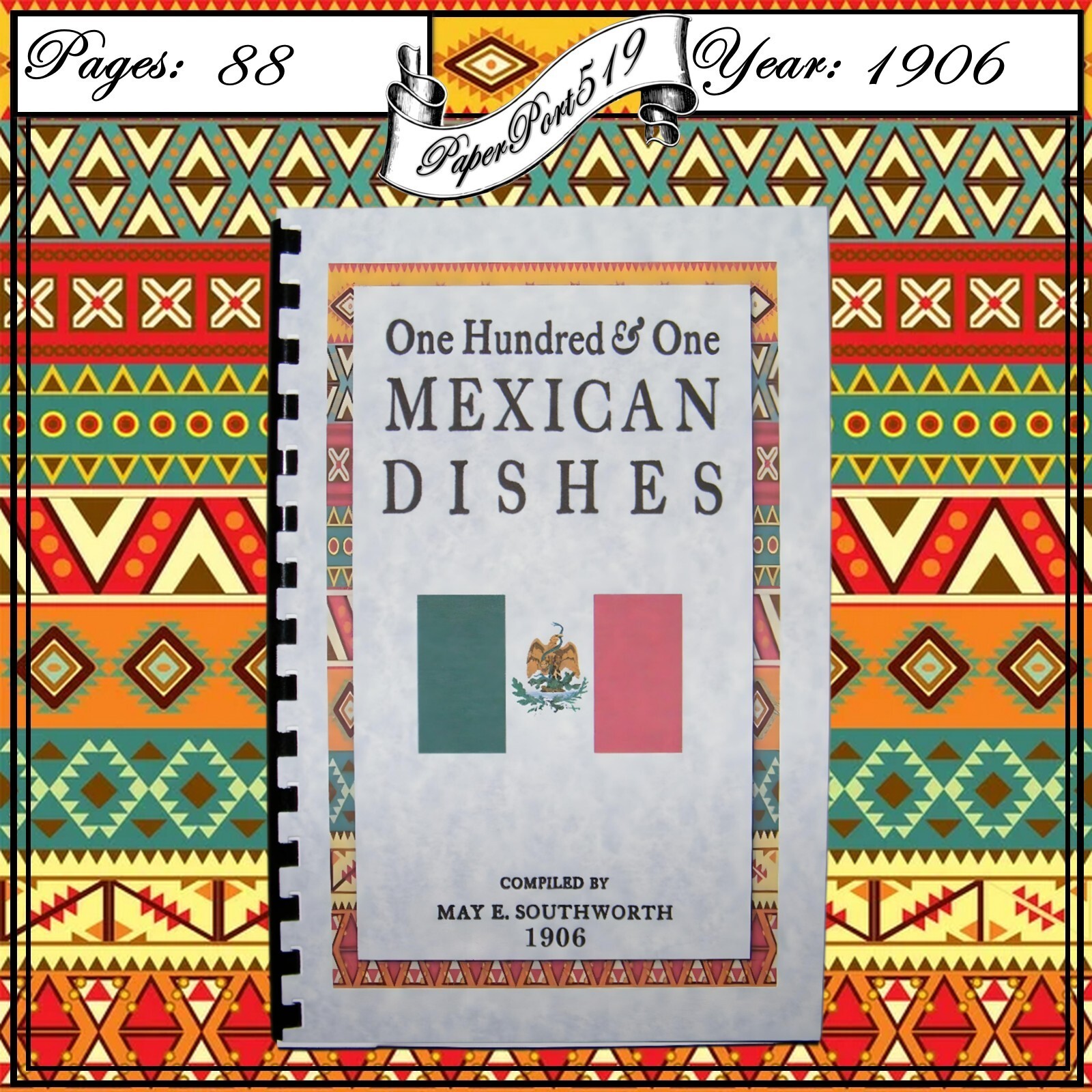 1906 One Hundred & One Mexican Dishes Vintage Cook Book 88 Pages