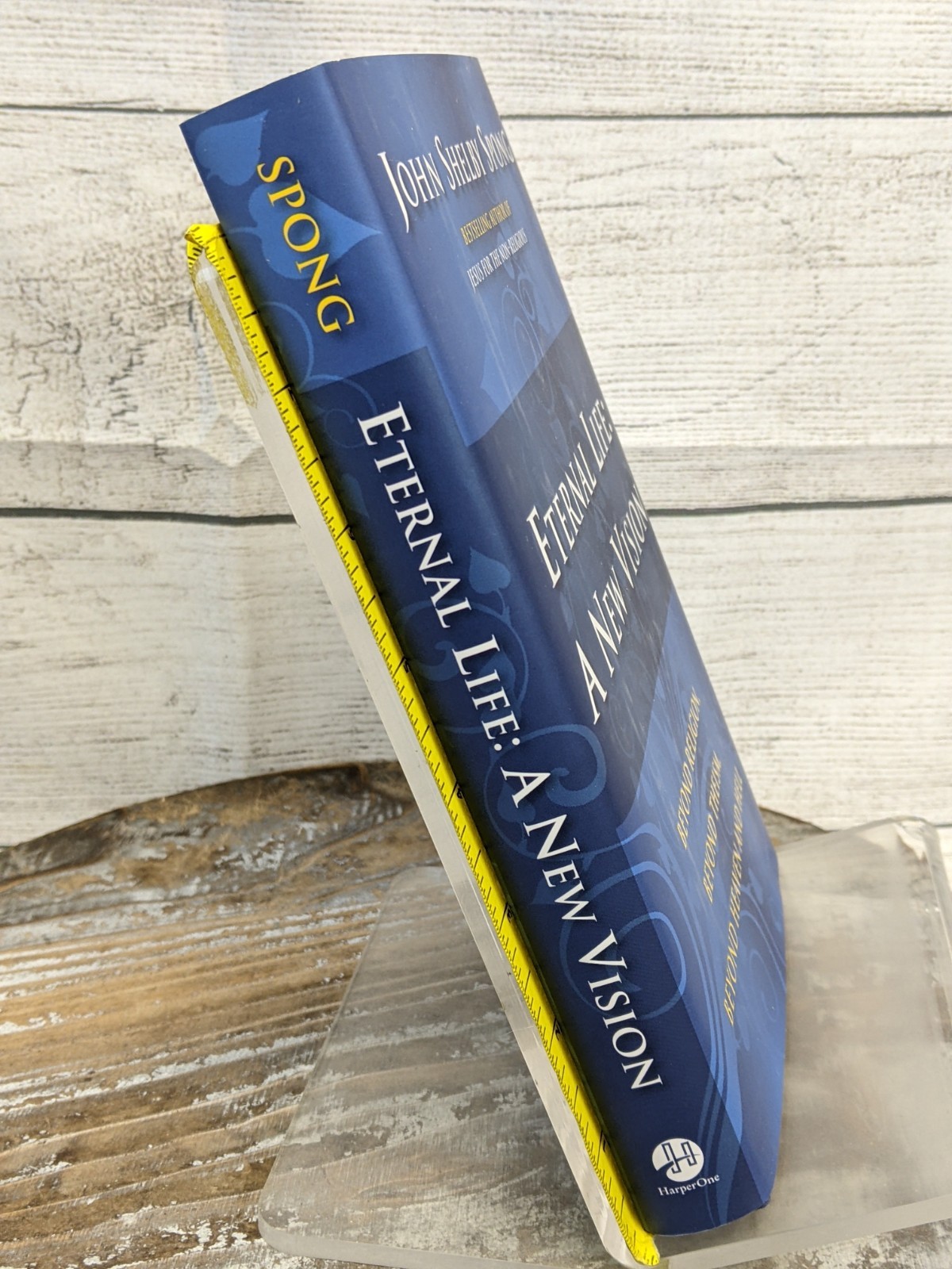 Eternal Life: a New Vision: Beyond Religion, Theism, Heaven John Spong HCDJ