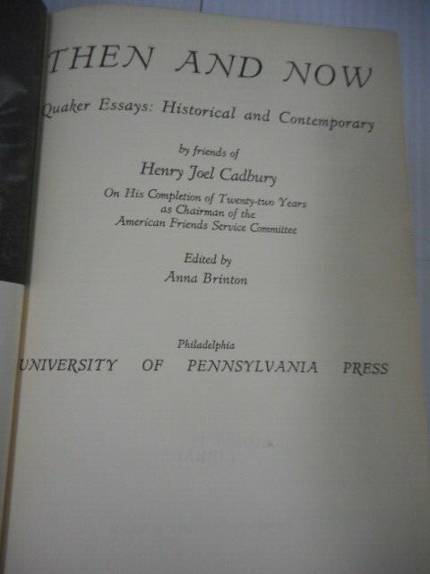 Then & Now Quaker Essays Historical And Contemporary Anna Brinton Hardcover Book