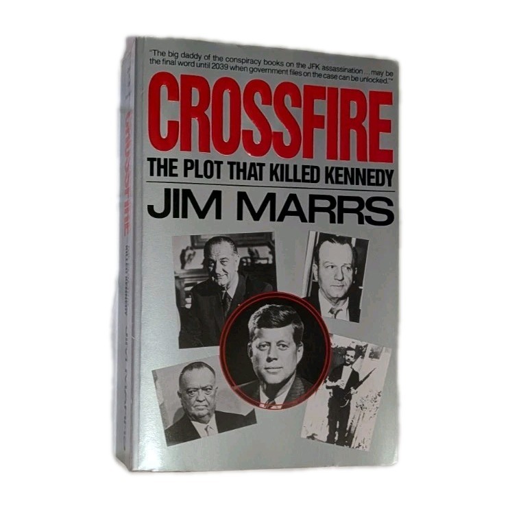 Crossfire: The Plot That Killed Kennedy Jim Marrs (1989) First Thus Printing