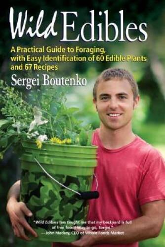 Wild Edibles: A Practical Guide to Foraging, with Easy Identification of – GOOD