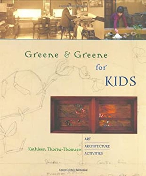 Greene and Greene for Kids Hardcover Kathleen Thorne-Thomsen