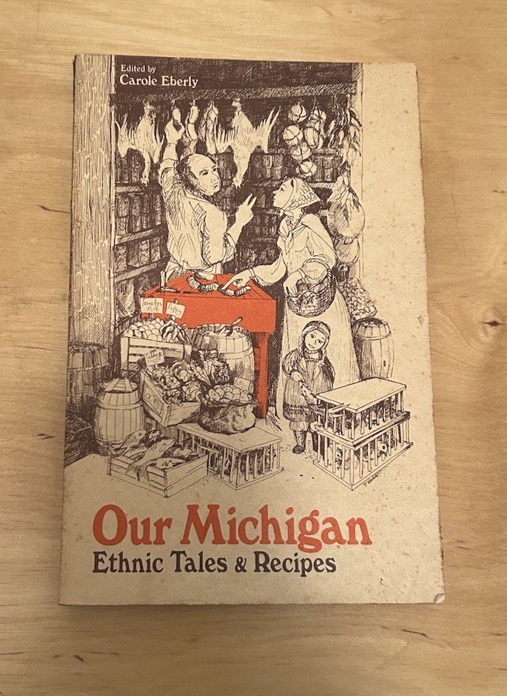 1979 Our Michigan Ethnic Tales & Recipes by Carole Eberly Paperback Cookbook