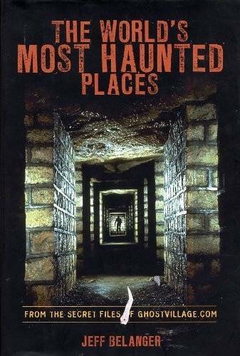 Worlds Most Haunted Places – Hardcover By Belanger,Jeff – GOOD