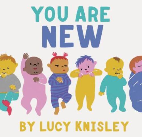 You Are New – Hardcover By Knisley, Lucy – GOOD