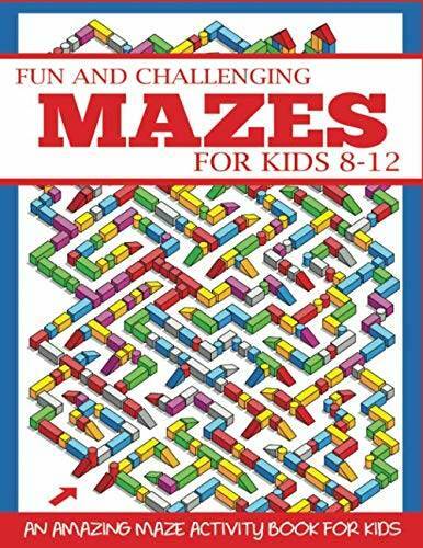 Fun and Challenging Mazes for Kids 8-12: An Amazing Maze Activity Book fo – GOOD