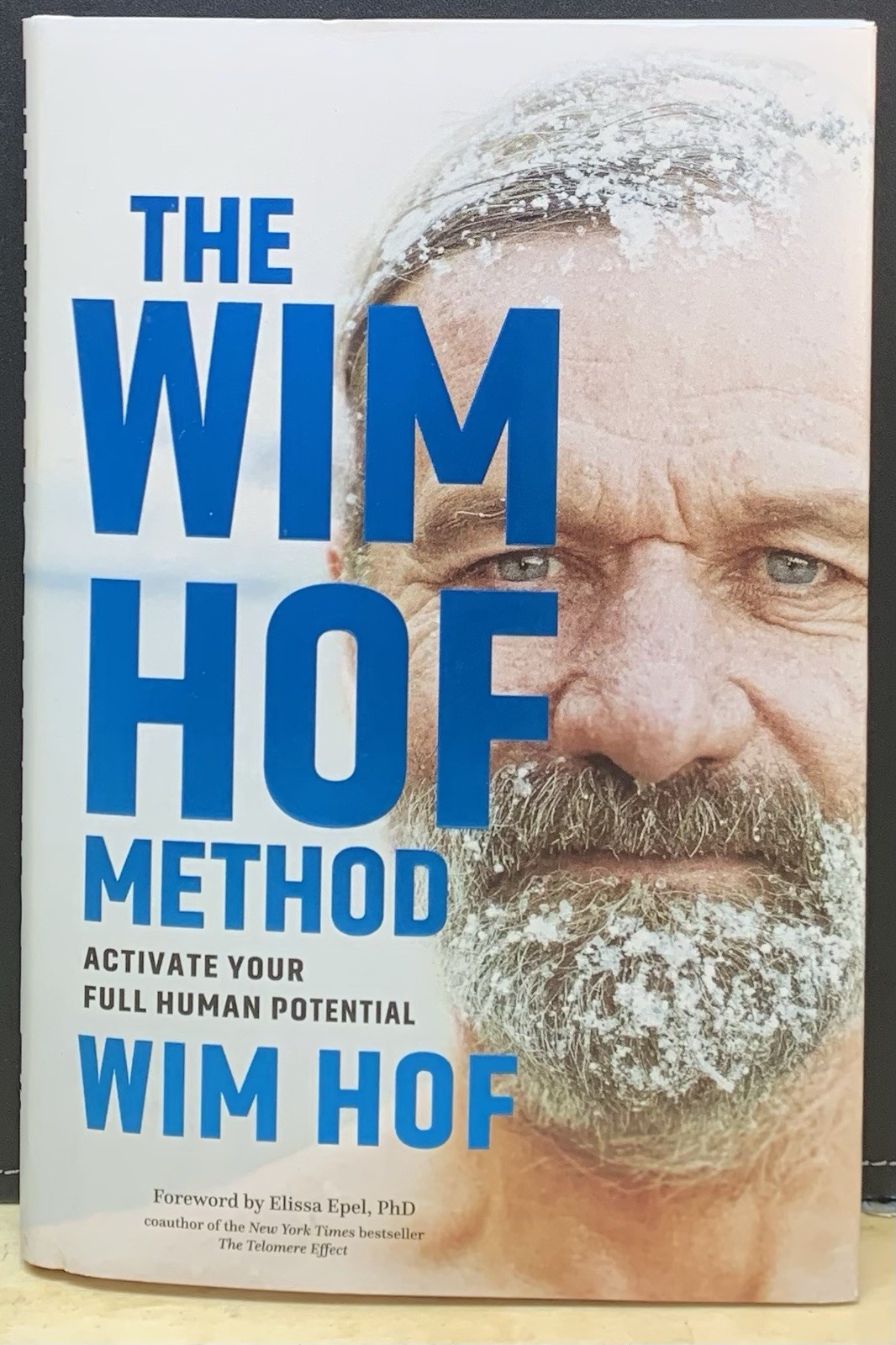 The Wim Hof Method: Activate Your Full Human Potential By Wim Hof (Hardcover)