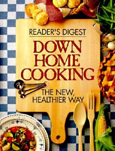 Down Home Cooking: The New Healthier Way – Hardcover – VERY GOOD