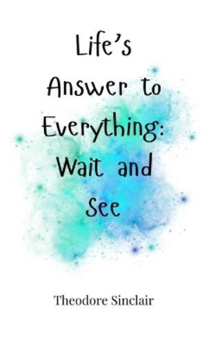 Theodore Sinclair Life’s Answer to Everything (Hardback) (UK IMPORT)