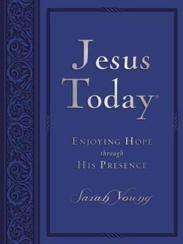 Jesus Today Large Deluxe: Experience Hope Through His Presence – GOOD