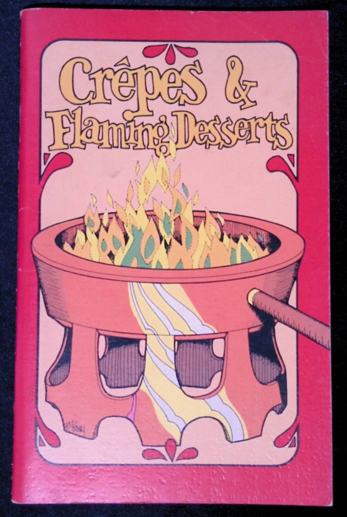 Crepes & Flaming Desserts Irena Chalmers Potpourri Press Recipe Booklet