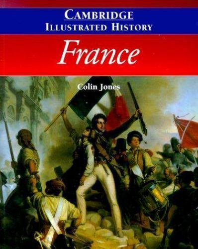The Cambridge Illustrated History of France, Jones, Colin, Good Book
