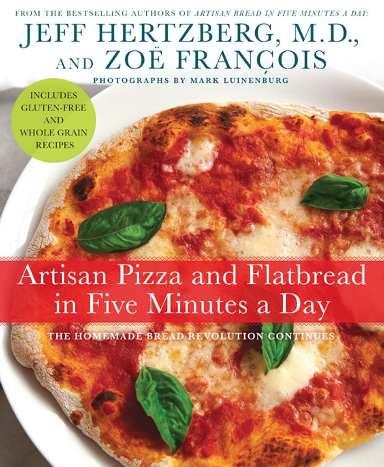 Artisan Pizza and Flatbread in Five Minutes a Day: The Homemade Bread Revolut…