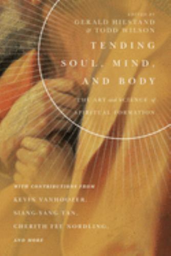 Tending Soul, Mind, and Body: The Art and Science of Spiritual Formation IVP