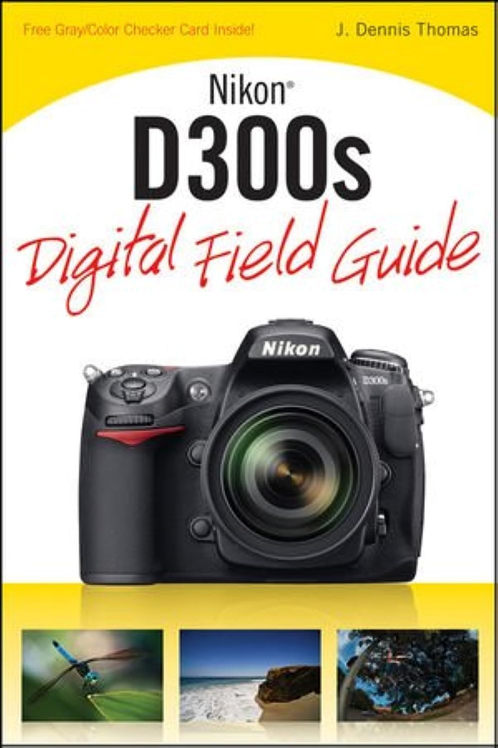 Nikon D300s Digital Field Guide – paperback Thomas, J. Dennis