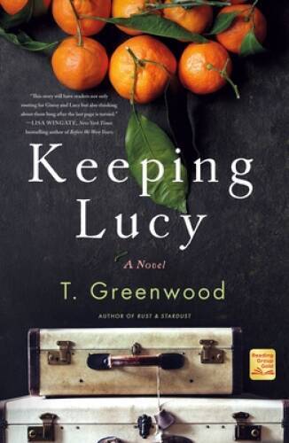 Keeping Lucy: A Novel – Paperback By Greenwood, T. – GOOD