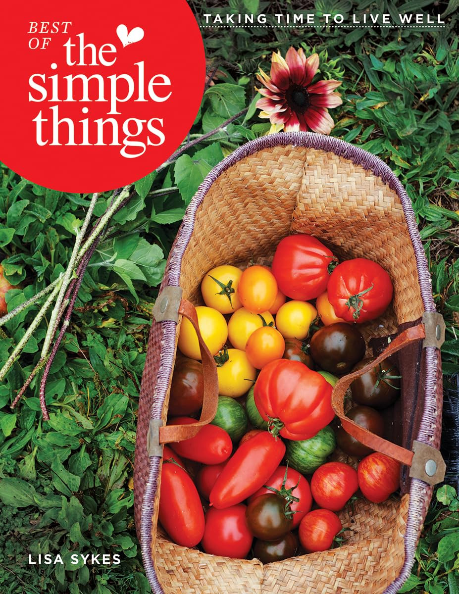 Best of the Simple Things: Taking Time to Live Well