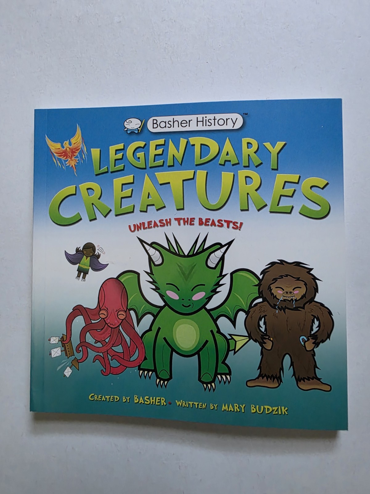Basher History: Legendary Creatures : Unleash the Beasts!