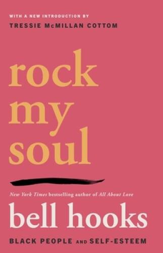 Rock My Soul: Black People and Self-Esteem – Paperback By hooks, bell – GOOD