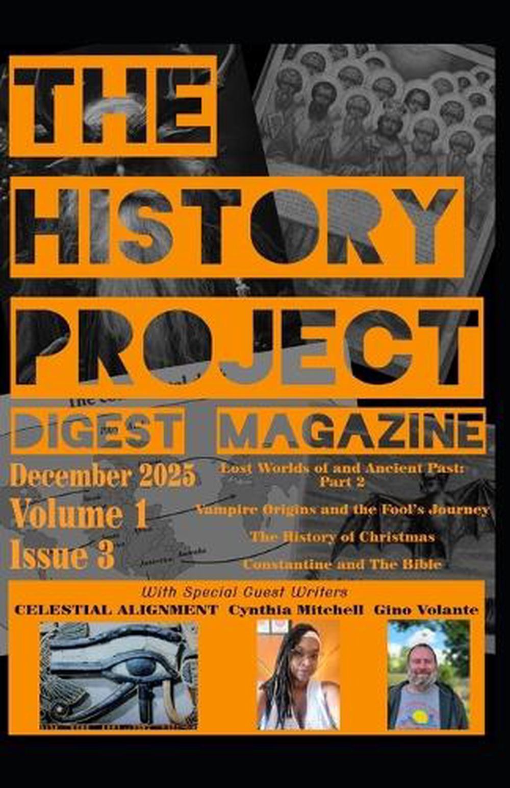 The History Project Digest Magazine: December 2025 Issue 3 by Celestial Alignmen