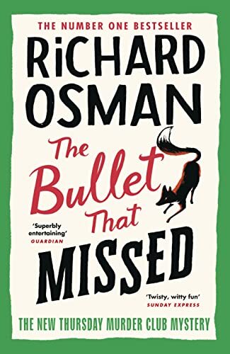 The Bullet That Missed By Richard Osman