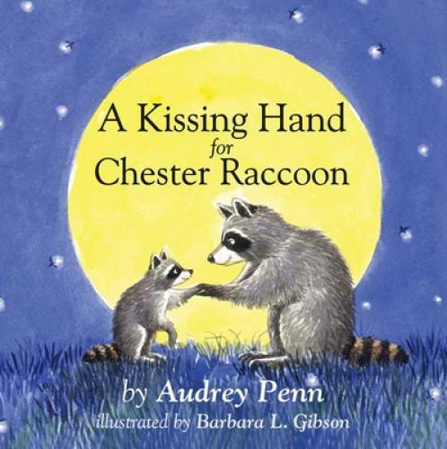 A Kissing Hand for Chester Raccoon (The Kissing Hand Series) – Board book – GOOD