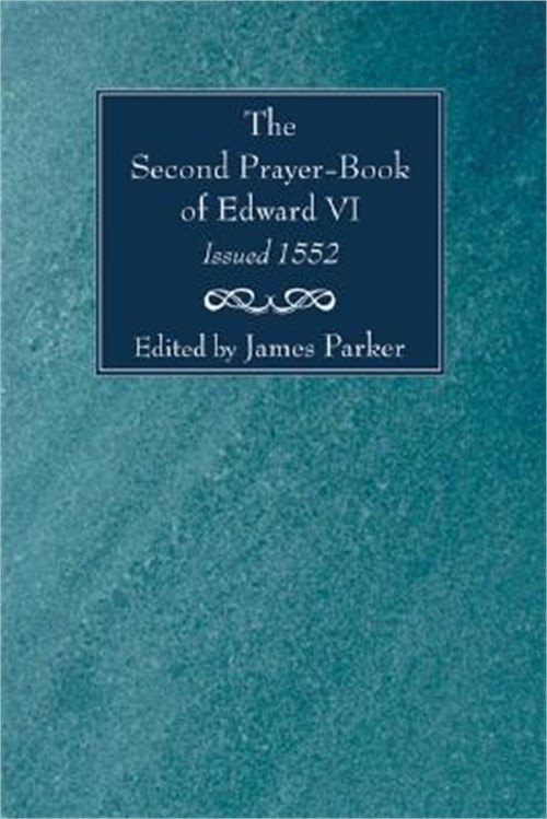 The Second Prayer-Book of Edward VI, Issued 1552 (Paperback or Softback)