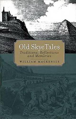 Old Skye Tales: Traditions, Reflections and Memories – Paperback – VERY GOOD