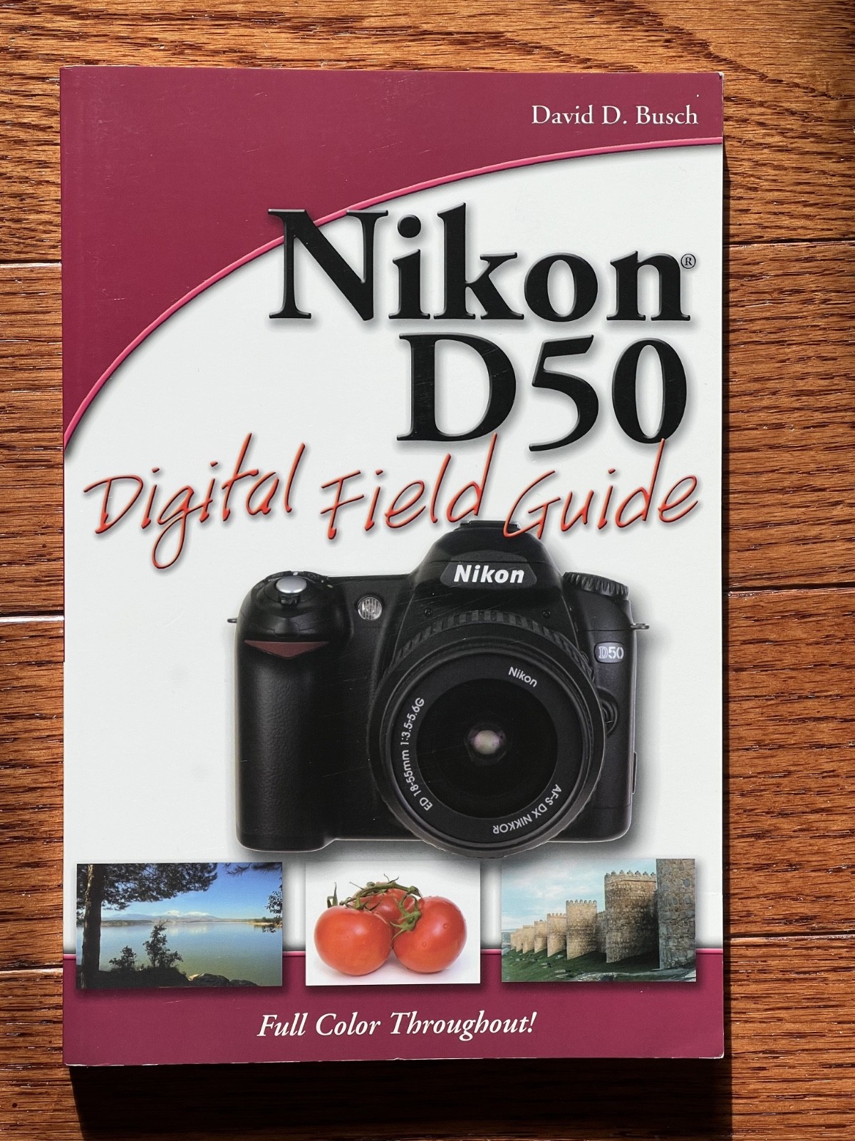 Nikon D50 Digital Field Guide – Paperback By Busch, David D. – Brand New