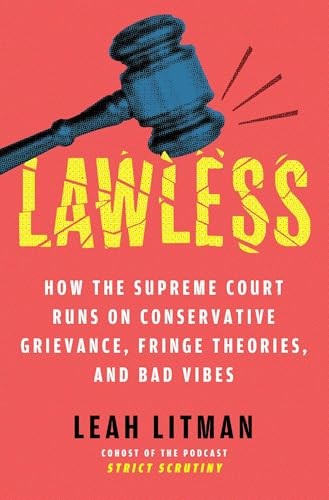 Lawless: How the Supreme Court – GOOD