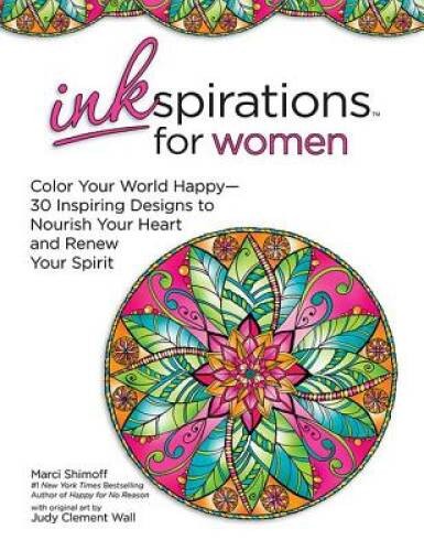 Inkspirations for Women: Color Your World Happy–30 Inspiring Design – VERY GOOD