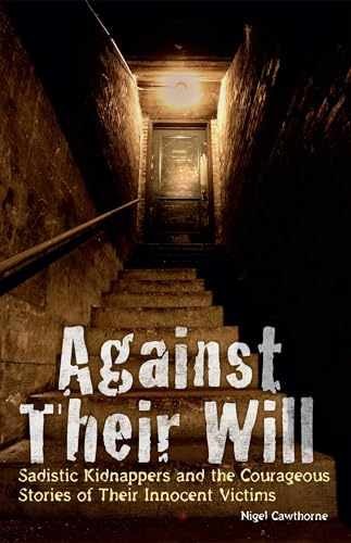 Against Their Will: Sadistic – Paperback, by Cawthorne Nigel – Very Good