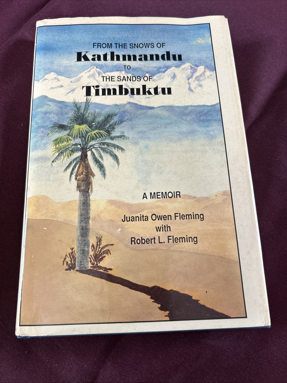 FROM THE SNOWS OF KATHMANDU TO THE SANDS OF TIMBUKTU By Juanita Owen VG