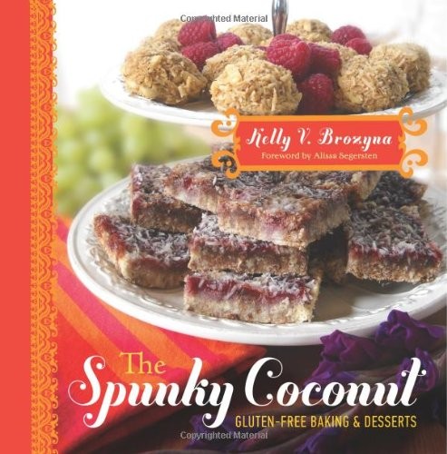THE SPUNKY COCONUT GLUTEN-FREE BAKED GOODS AND DESSERTS: By Kelly Brozyna VG