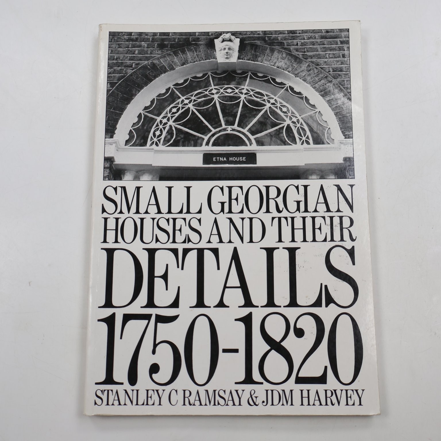 Small Georgian Houses & Details 1750-1820 Ramsey Harvey Architecture 1988