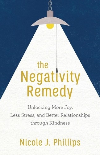 Nicole J. Phill The Negativity Remedy – Unlocking More J (Paperback) (UK IMPORT)