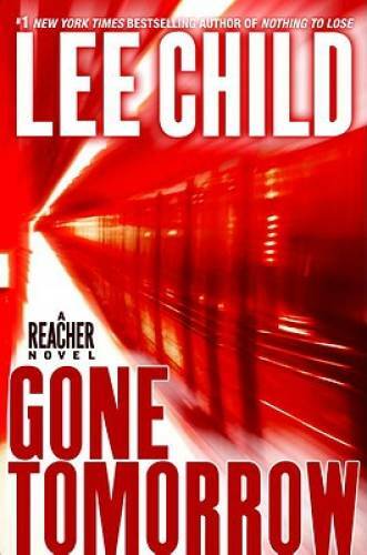 Gone Tomorrow (Jack Reacher, No. 13) – Hardcover By Child, Lee – GOOD