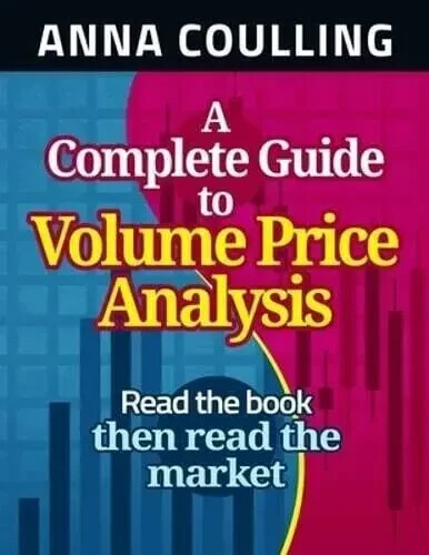 A Complete Guide to Volume Price Analysis by Anna Coulling English Paperback