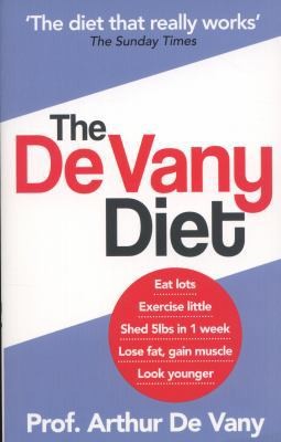 The de Vany Diet: Eat Lots, Exercise Little – Shed 5 Lbs in 1 Week – Lose…