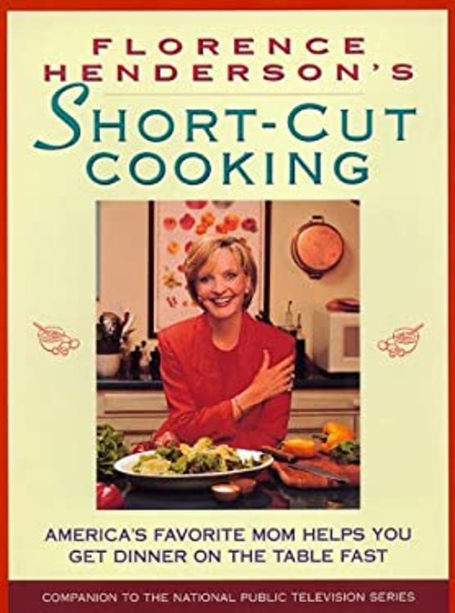 Florence Henderson’s Short-Cut Cooking : America’s Favorite Mom H