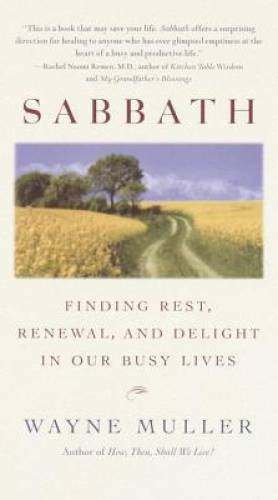 Sabbath: Finding Rest, Renewal, and Delight in Our Busy Lives – Paperback – GOOD