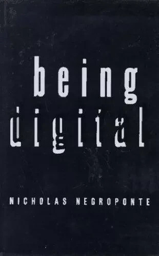 Being Digital by Nicholas Negroponte (1995, Hardcover) Knopf Plastic Cover