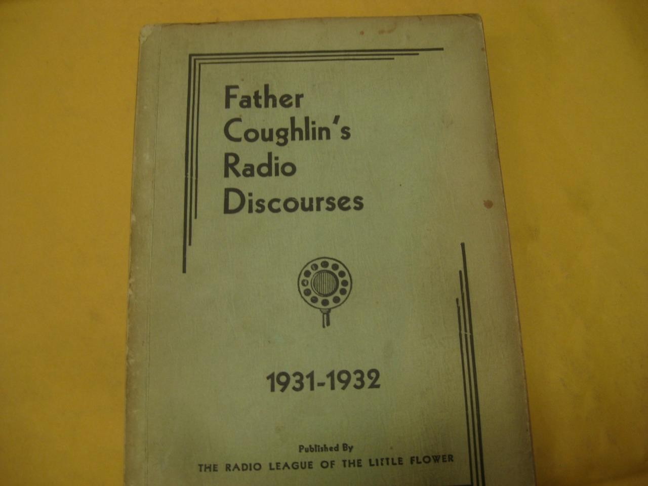 Father Coughlin’s Radio Discourses, 1931–1932 first edition
