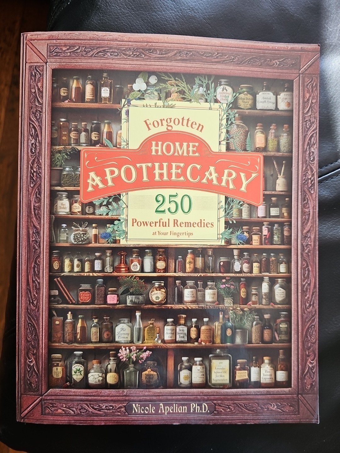 Forgotten Home Apothecary (paperback with color pictures)