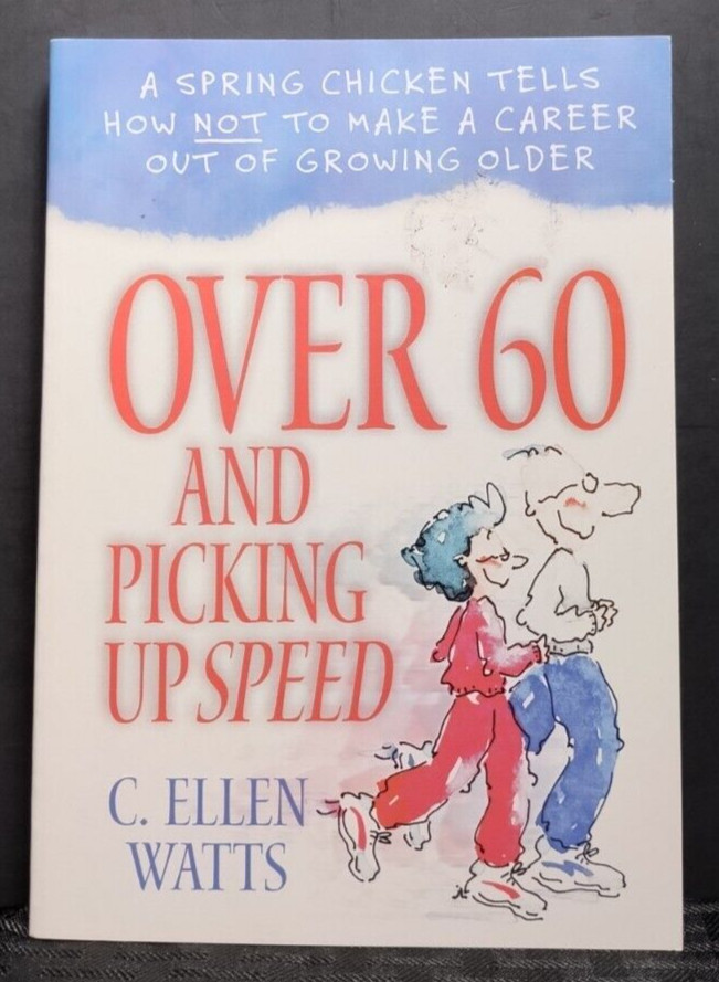 Over 60 and Picking Up Speed C. Ellen Watts 2001 Self-Help PB Good